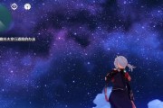 原神星光索道攻略（星光索道攻略，带你畅游原神世界中的星辰奇观）